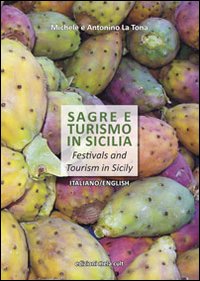 Sagre e turismo in Sicilia. Ediz. italiana e inglese
