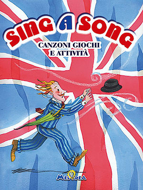 Sing e song. Canzoni giochi e attivit&agrave;