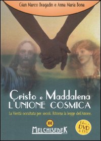 Cristo e Maddalena. L'unione cosmica. La verit&agrave; occultata per secoli. Ritorna la legge dell'amore. DVD formato UDF. Con libro