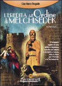 L'eredit&agrave; dell'Ordine di Melchisedek