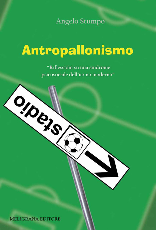 Antropallonismo. &laquo;Riflessioni su una sindrome psicosociale dell'uomo moderno&raquo;