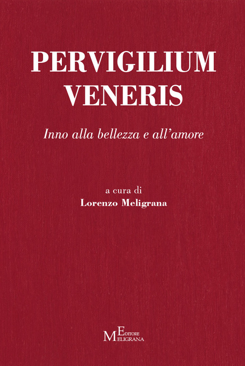 Pervigilium Veneris. Inno alla bellezza e all'amore