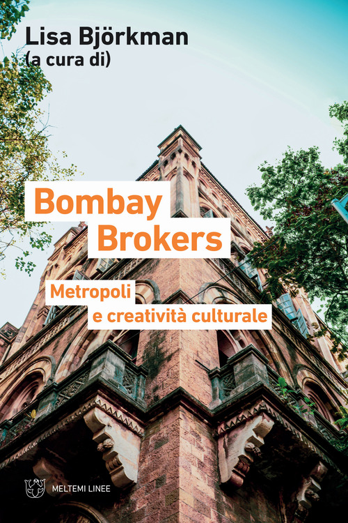 Bombay brokers. Metropoli e creativit&agrave; culturali
