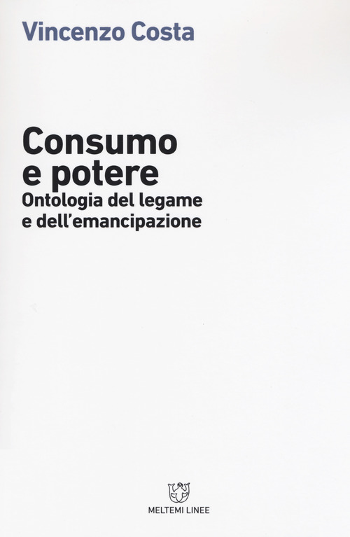 Consumo e potere. Ontologia del legame e partecipazione