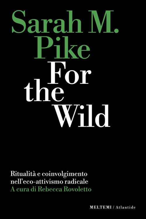 For the wild. Ritualit&agrave; e coinvolgimento nell'eco-attivismo radicale