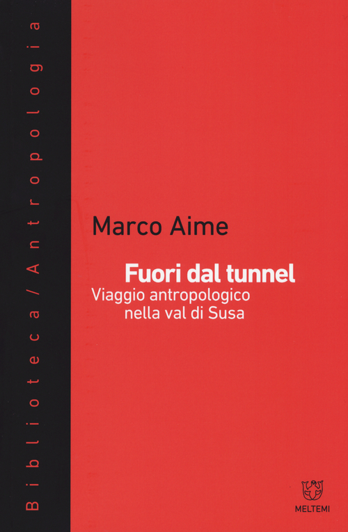 Fuori dal tunnel. Viaggio antropologico nella Val di Susa