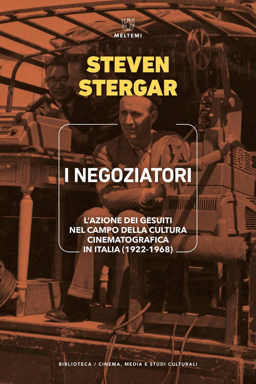 I negoziatori. L'azione dei gesuiti nel campo della cultura cinematografica in Italia (1922-1968)