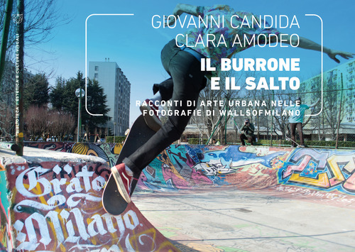 Il burrone e il salto. Racconti di arte urbana nelle fotografie di WallsOfMilano
