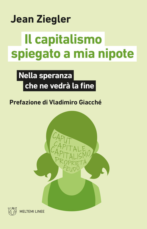 Il capitalismo spiegato a mia nipote. Nella speranza che ne vedr&agrave; la fine