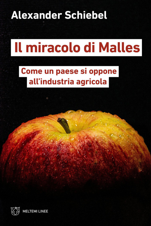 Il miracolo di Malles. Come un paese si oppone all'industria agricola