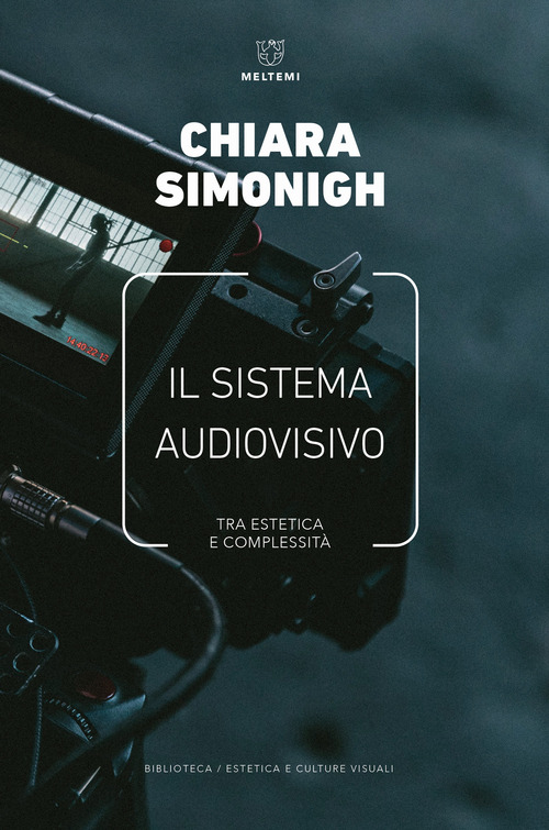 Il sistema audiovisivo. Tra estetica e complessit&agrave;