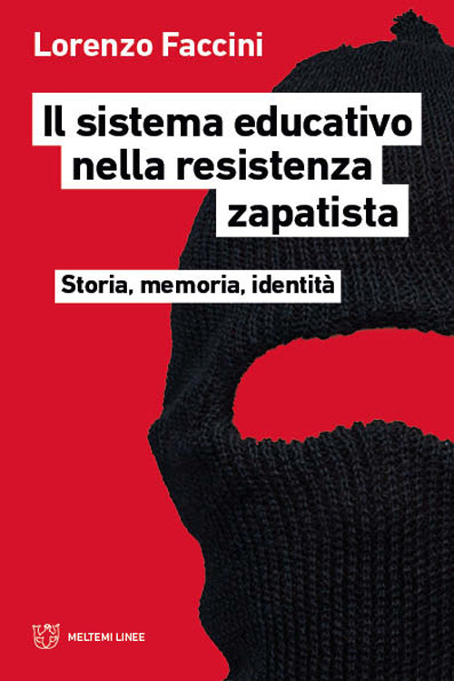 Il sistema educativo nella resistenza zapatista. Storia, memoria, identit&agrave;