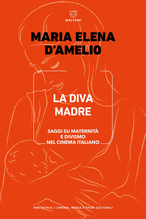 La Diva Madre. Saggi su maternit&agrave; e divismo nel cinema italiano