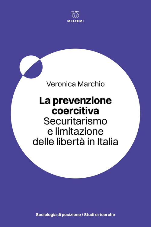 La prevenzione coercitiva. Securitarismo e limitazione delle libert&agrave; in Italia