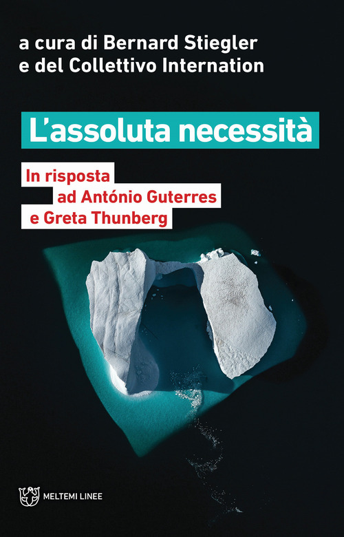 L'assoluta necessit&agrave;. In risposta ad Ant&oacute;nio Guterres e Greta Thunberg