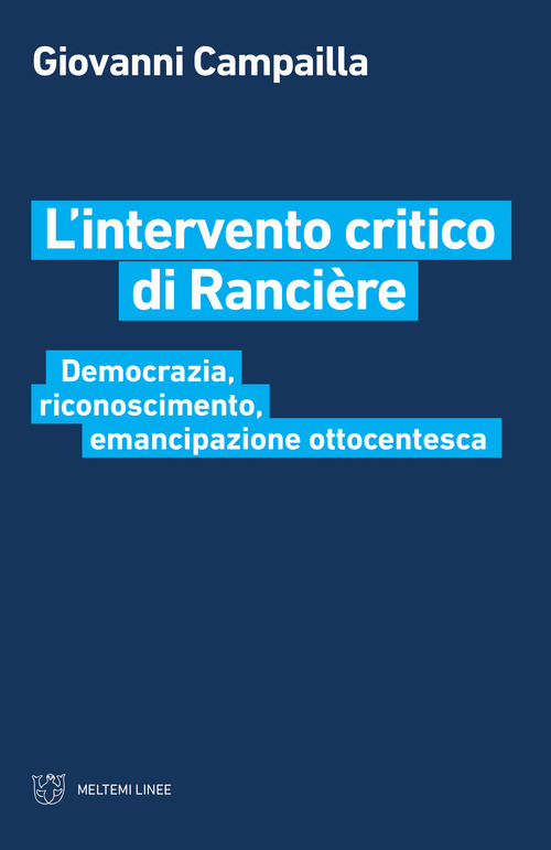 L'intervento critico di Ranci&egrave;re. Democrazia, riconoscimento, emancipazione ottocentesca