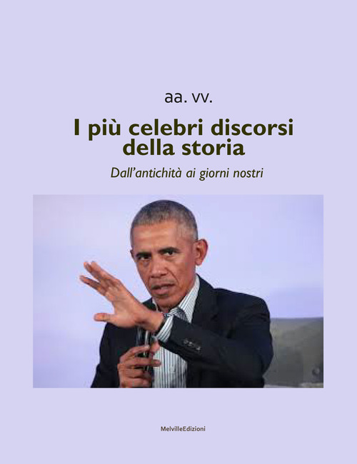 I pi&ugrave; celebri discorsi della storia. Dall'antichit&agrave; ai giorni nostri