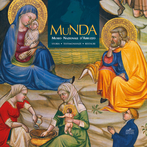 Munda. Museo nazionale d'Abruzzo. Storia. Testimonianze. Restauri