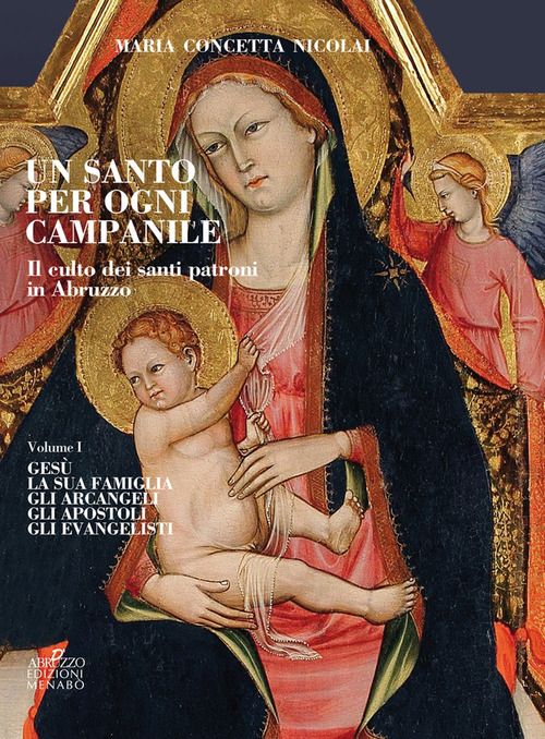 Un santo per ogni campanile. Il culto dei santi patroni in Abruzzo