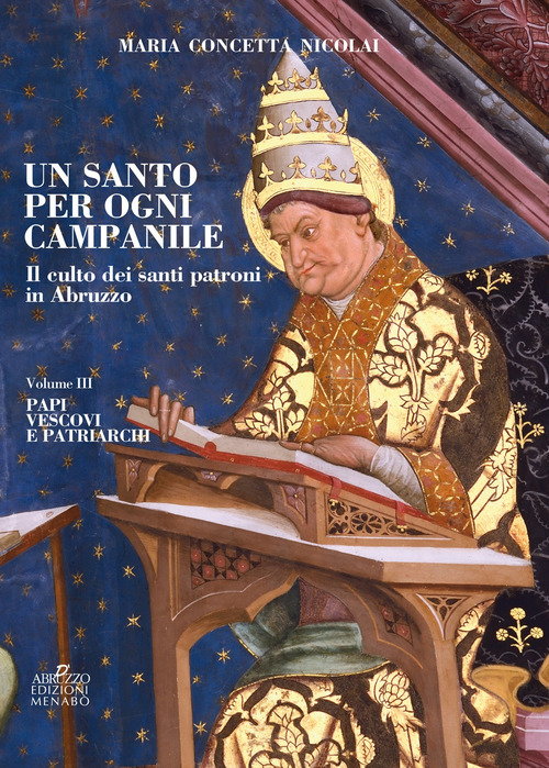 Un santo per ogni campanile. Il culto dei santi patroni in Abruzzo