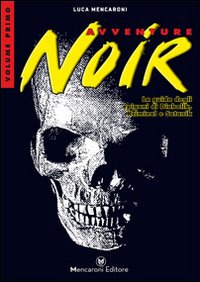 Avventure noir. La guida degli epigoni di Diabolik, Kriminal e Satanik