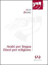 Arabi per lingua, ebrei per religione. L'evoluzione dell'ebraismo siciliano in ambiente latino dal XII al XV secolo