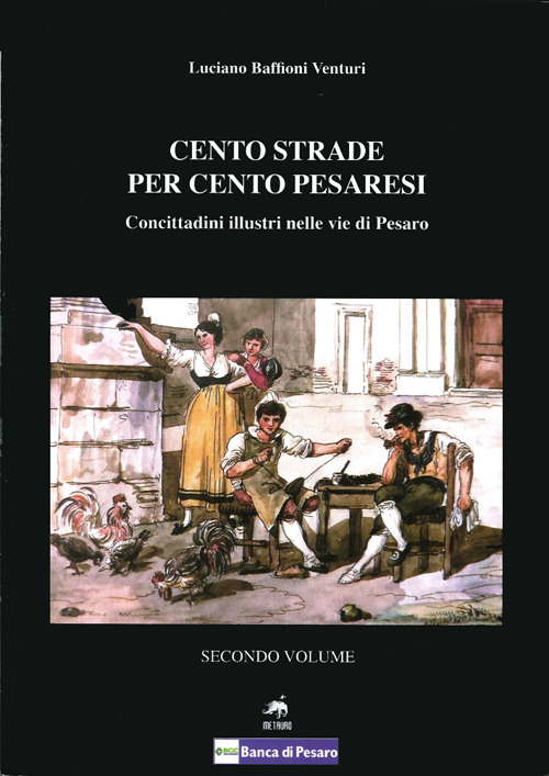 Cento strade per cento pesaresi. Concittadini illustri nelle vie di Pesaro