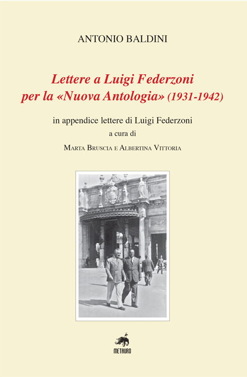 Lettere a Luigi Federzoni per la &laquo;Nuova Antologia&raquo; (1931-1942). In appendice lettere di Luigi Federzoni