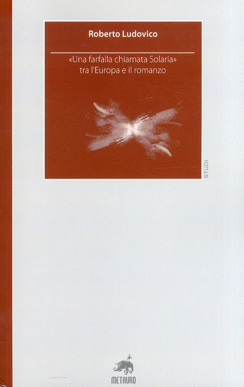&laquo;Una farfalla chiamata Solaria&raquo; tra l'Europa e il romanzo