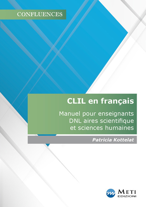 CLIL en fran&ccedil;ais. Manuel pour enseignants DNL aires scientifique et sciences humaines