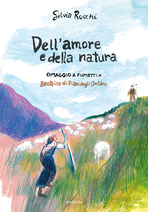 Dell'amore e della natura. Omaggio a fumetti a Beatrice di Pian degli Ontani