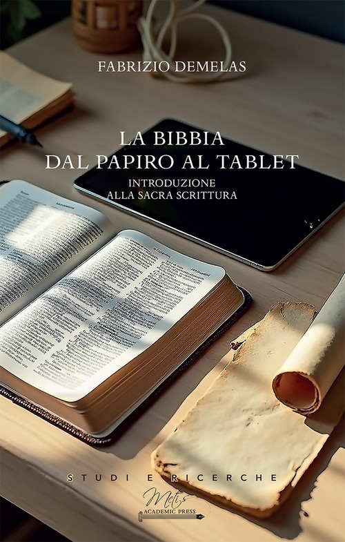 La Bibbia. Dal papiro al tablet. Introduzione alla Sacra Scrittura