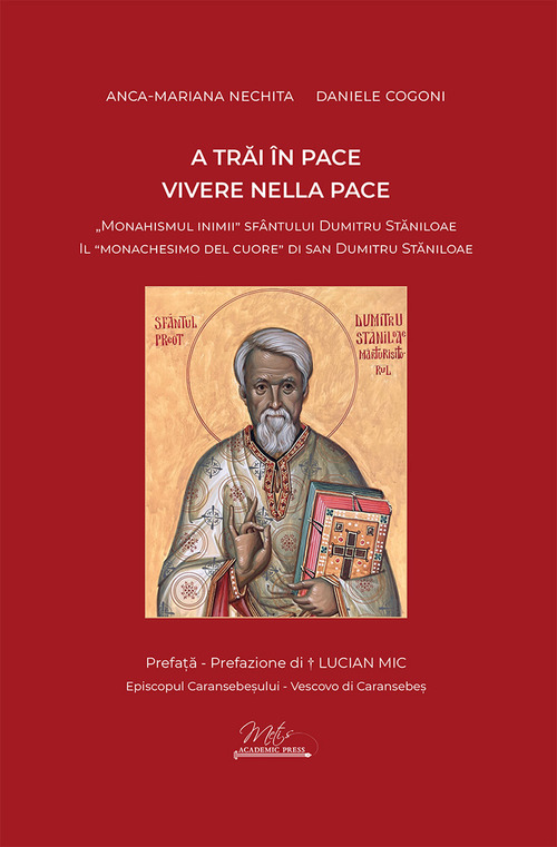 Vivere nella pace. Il «monachesimo del cuore» di san Dumitru Staniloae-A trai în pace. «Monahismul inimii» Sfântului Dumitru Staniloae