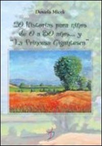 20 historias para ni&ntilde;os de 0 a 80 a&ntilde;os... y &laquo;La principesa gigantesca&raquo;