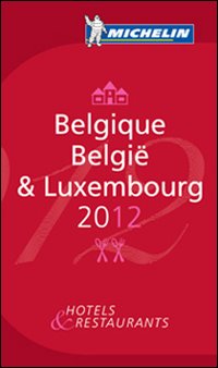 Belgique-Belg&iuml;e & Luxembourg 2012. La guida rossa. Ediz. francese e tedesca