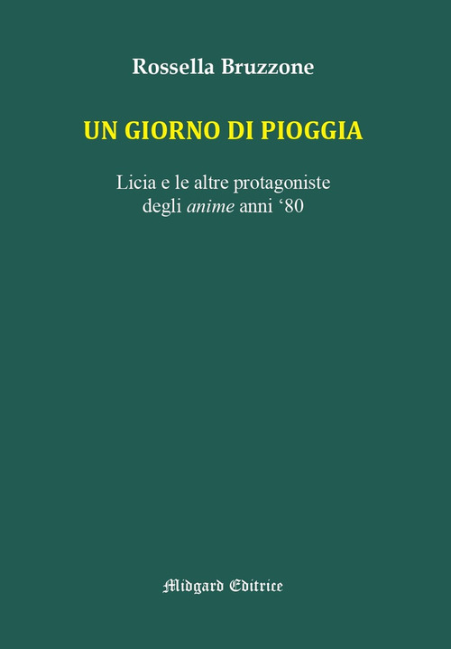 Un giorno di pioggia. Licia e le altre protagoniste degli anime anni 80