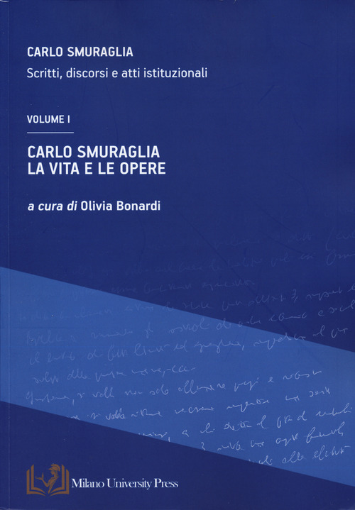 Carlo Smuraglia. La vita e le opere. Scritti, discorsi e atti istituzionali