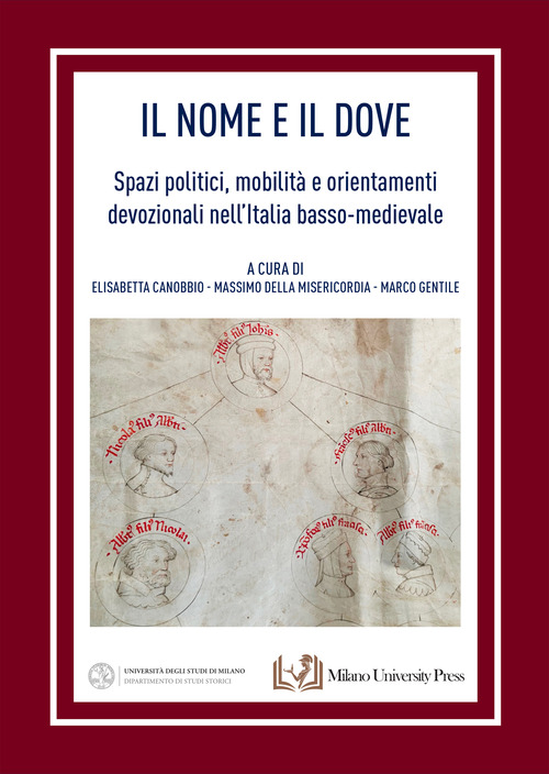Il nome e il dove. Spazi politici, mobilit&agrave; e orientamenti devozionali nell'Italia basso-medievale