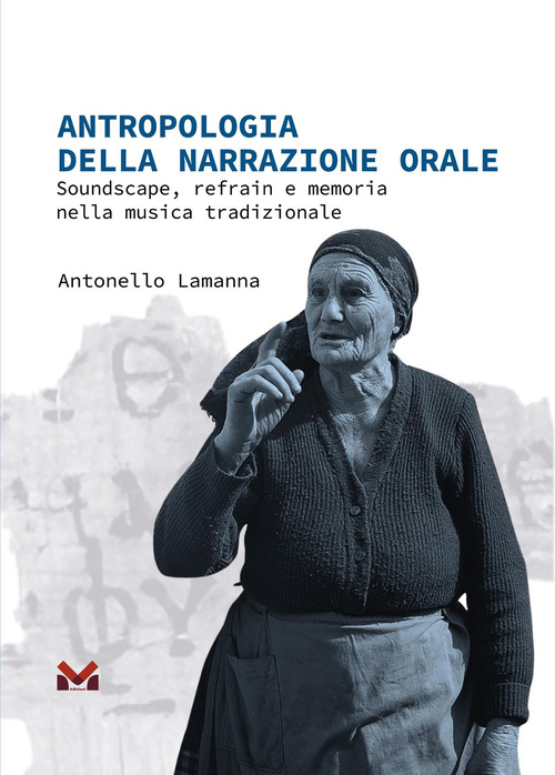 Antropologia della narrazione orale. Soundscape, refrain e memoria nella musica tradizionale
