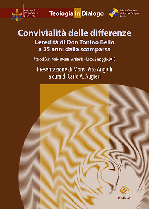 Convivialità delle differenze. L'eredità di Don Tonino Bello a 25 anni dalla scomparsa. Atti del Seminario interuniversitario (Lecce, 2 maggio 2018)