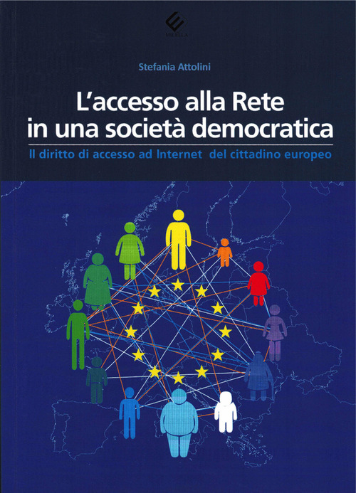 L'accesso alla Rete in una societ&agrave; democratica. Il diritto di accesso ad Internet del cittadino europeo