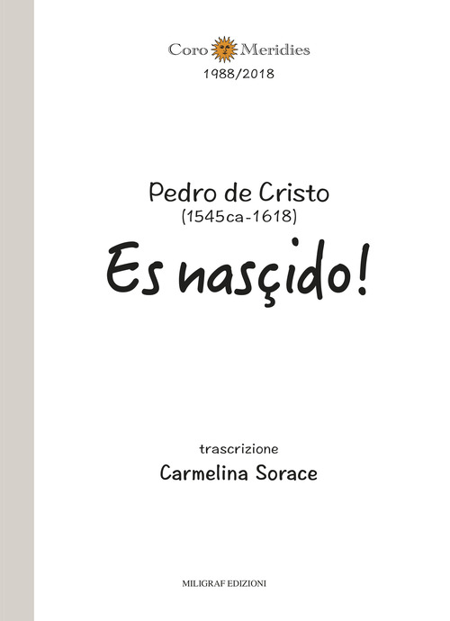 Pedro de Cristo (1545 ca-1618). Es nas&ccedil;ido!