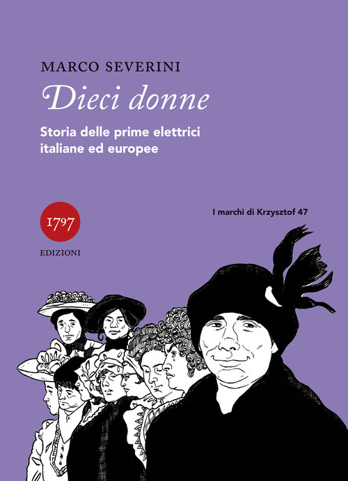 Dieci donne. Storie delle prime elettrici italiane ed europee