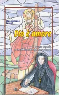 Dio è amore. S. Teresa Verzeri e la spiritualità del Sacro Cuore