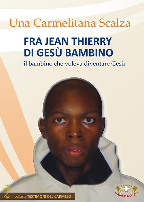 Fra Jean Thierry di Ges&ugrave; bambino. Il bambino che voleva diventare Ges&ugrave;