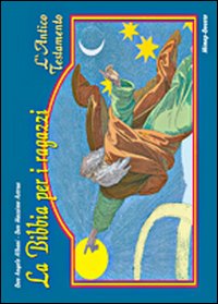 La Bibbia per i ragazzi. L'Antico Testamento e l'attesa del Salvatore