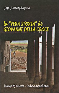 La &laquo;vera storia&raquo; di Giovanni della Croce