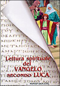 Lettura spirituale del Vangelo secondo Luca