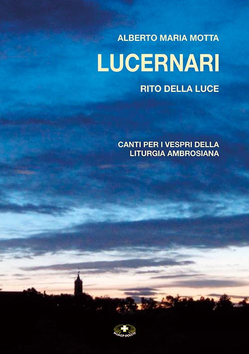 Lucernari. Rito della luce. Canti per i vespri della liturgia ambrosiana