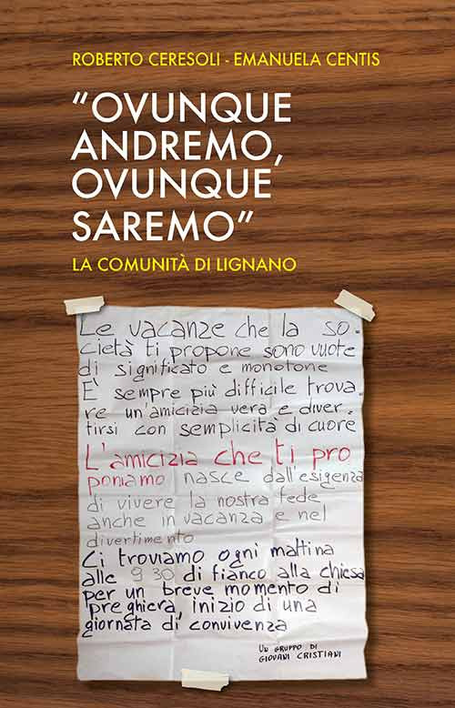 &laquo;Ovunque andremo, ovunque saremo&raquo;. La comunit&agrave; di Lignano